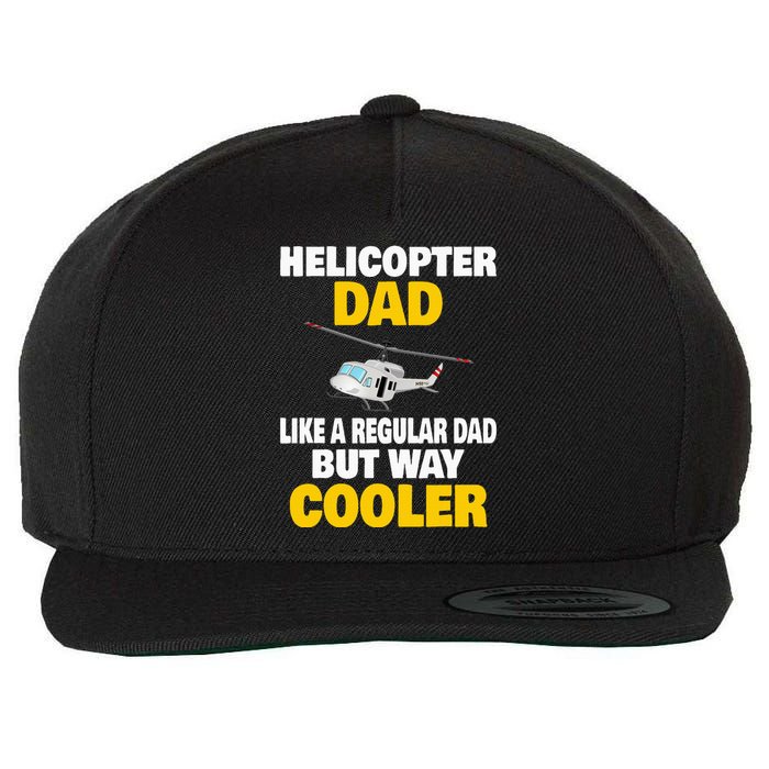 Helicopter Dad Like A Regular Dad But Way Cooler Wool Snapback Cap