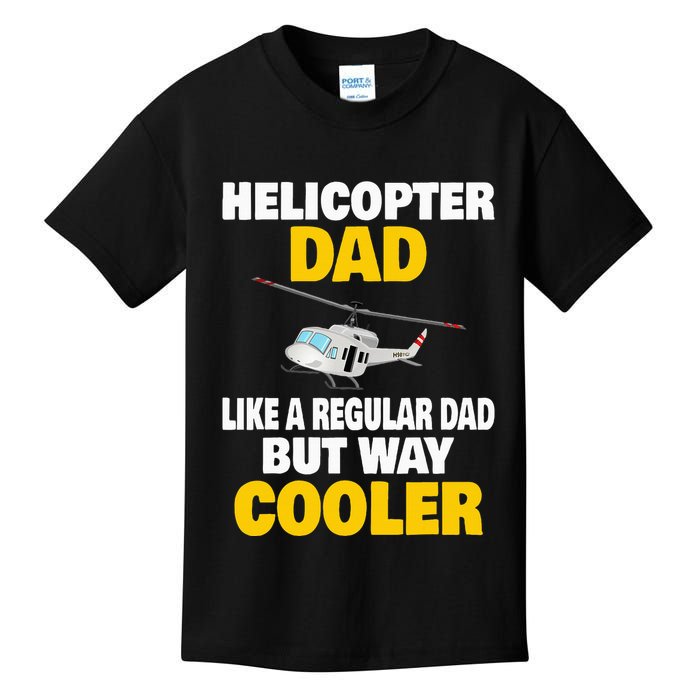 Helicopter Dad Like A Regular Dad But Way Cooler Kids T-Shirt