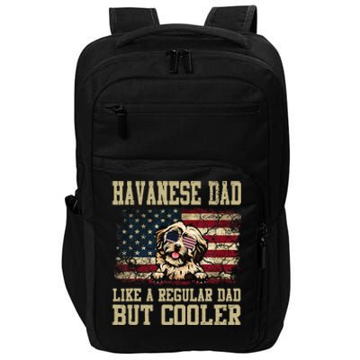 Havanese Dad Like A Regular Dad But Cooler Dog Dad Impact Tech Backpack