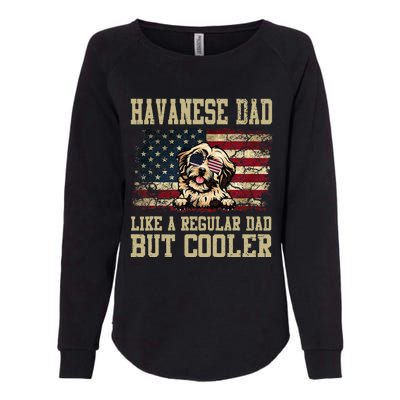 Havanese Dad Like A Regular Dad But Cooler Dog Dad Womens California Wash Sweatshirt