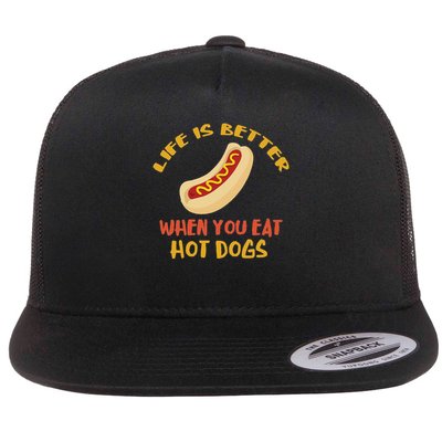Hot Dog Life Is Better Hotdog Fast Food Foodie Hot Dog Lover Flat Bill Trucker Hat