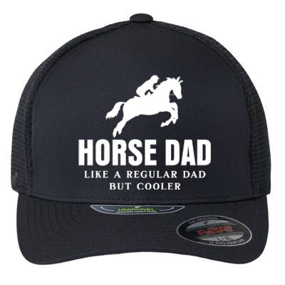 Horse Dad Like A Regular Dad But Cooler Flexfit Unipanel Trucker Cap