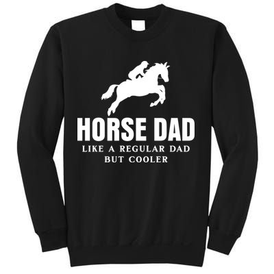 Horse Dad Like A Regular Dad But Cooler Sweatshirt