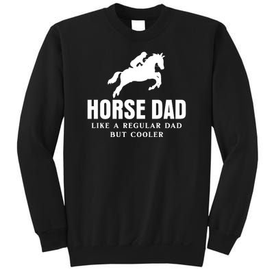 Horse Dad Like A Regular Dad But Cooler Sweatshirt