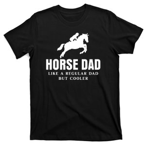 Horse Dad Like A Regular Dad But Cooler T-Shirt