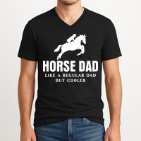 Horse Dad Like A Regular Dad But Cooler V-Neck T-Shirt