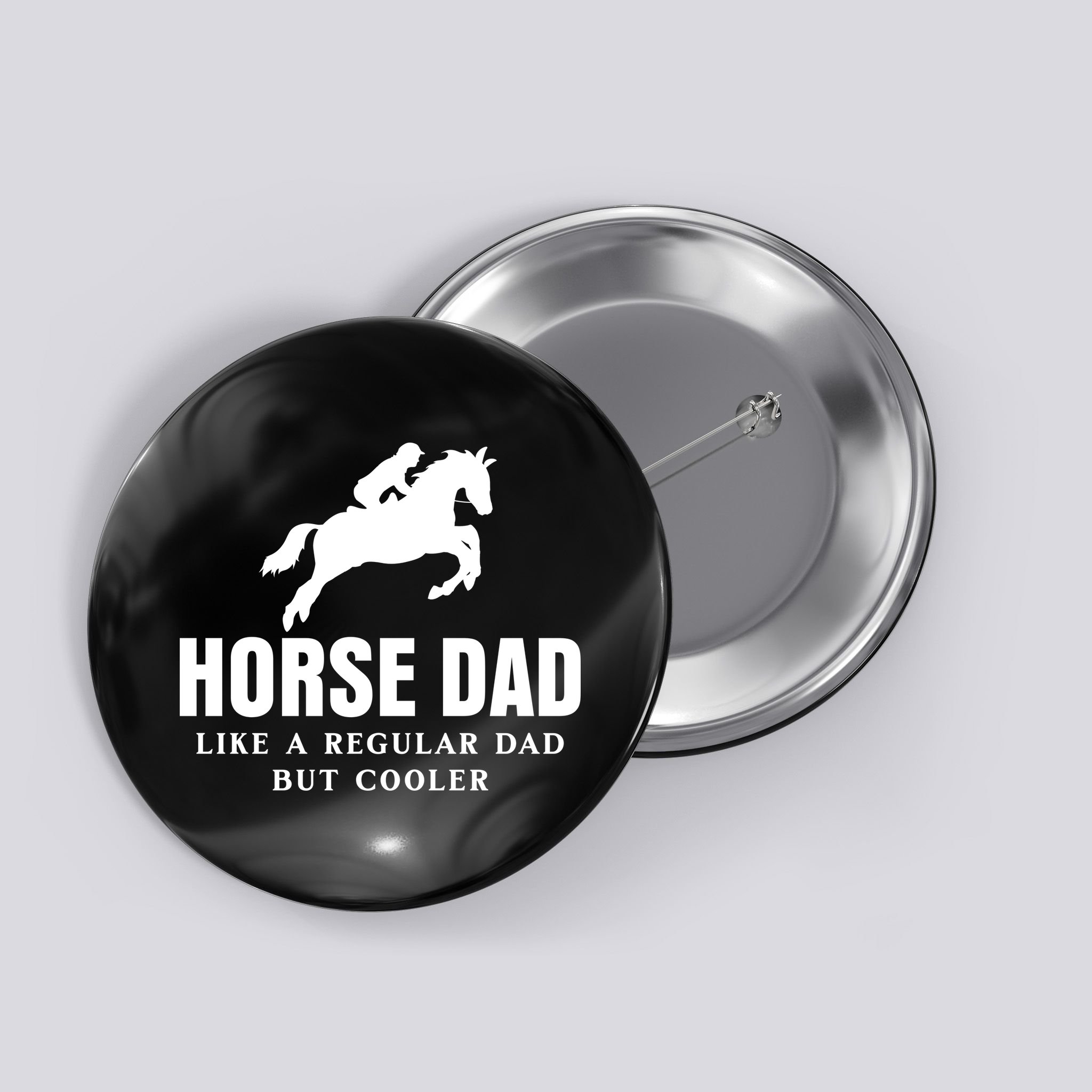 Horse Dad Like A Regular Dad But Cooler Button