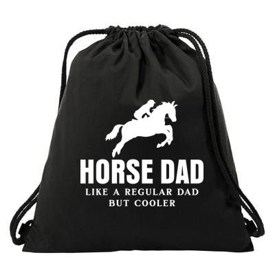 Horse Dad Like A Regular Dad But Cooler Drawstring Bag