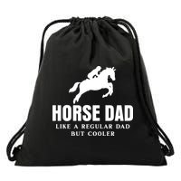 Horse Dad Like A Regular Dad But Cooler Drawstring Bag