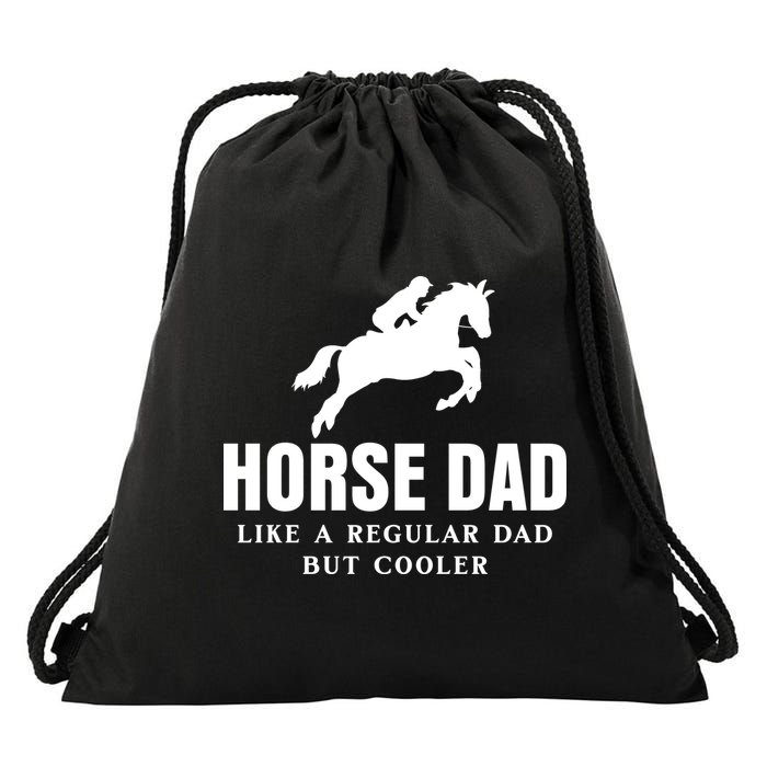 Horse Dad Like A Regular Dad But Cooler Drawstring Bag