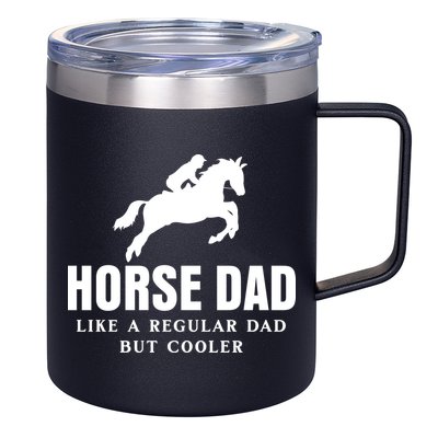 Horse Dad Like A Regular Dad But Cooler 12oz Stainless Steel Coffee Mug