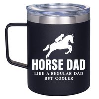 Horse Dad Like A Regular Dad But Cooler 12oz Stainless Steel Coffee Mug
