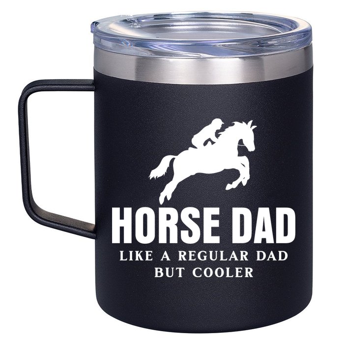Horse Dad Like A Regular Dad But Cooler 12oz Stainless Steel Coffee Mug