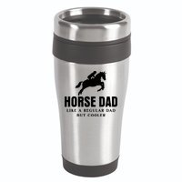 Horse Dad Like A Regular Dad But Cooler 16oz Travel Tumbler