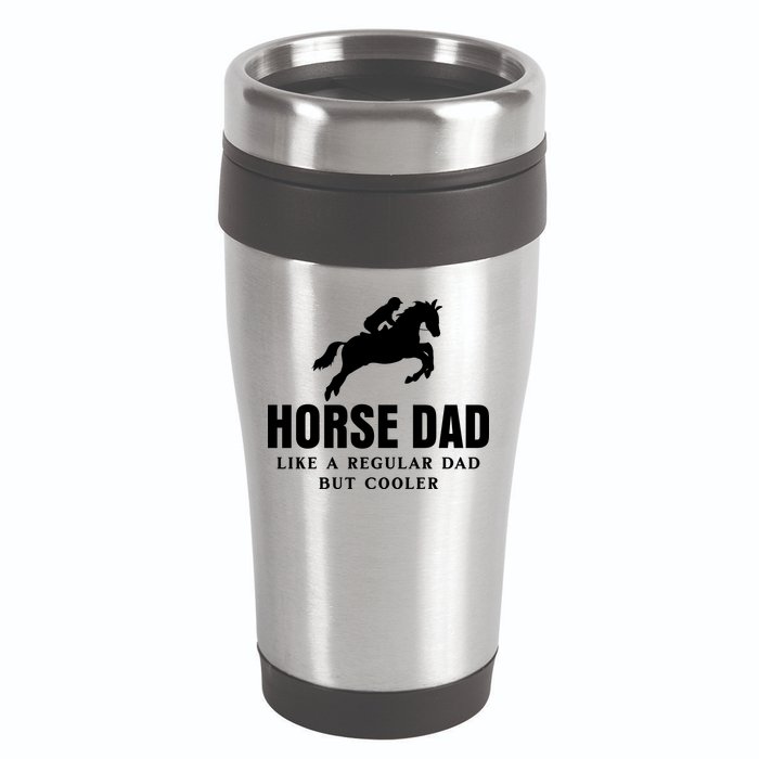 Horse Dad Like A Regular Dad But Cooler 16oz Travel Tumbler