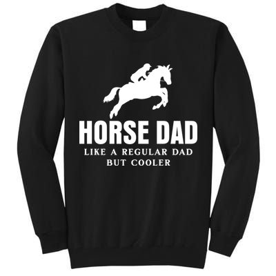 Horse Dad Like A Regular Dad But Cooler Tall Sweatshirt