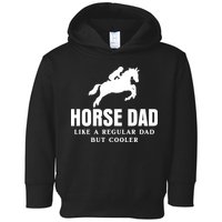 Horse Dad Like A Regular Dad But Cooler Toddler Hoodie