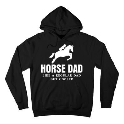 Horse Dad Like A Regular Dad But Cooler Tall Hoodie