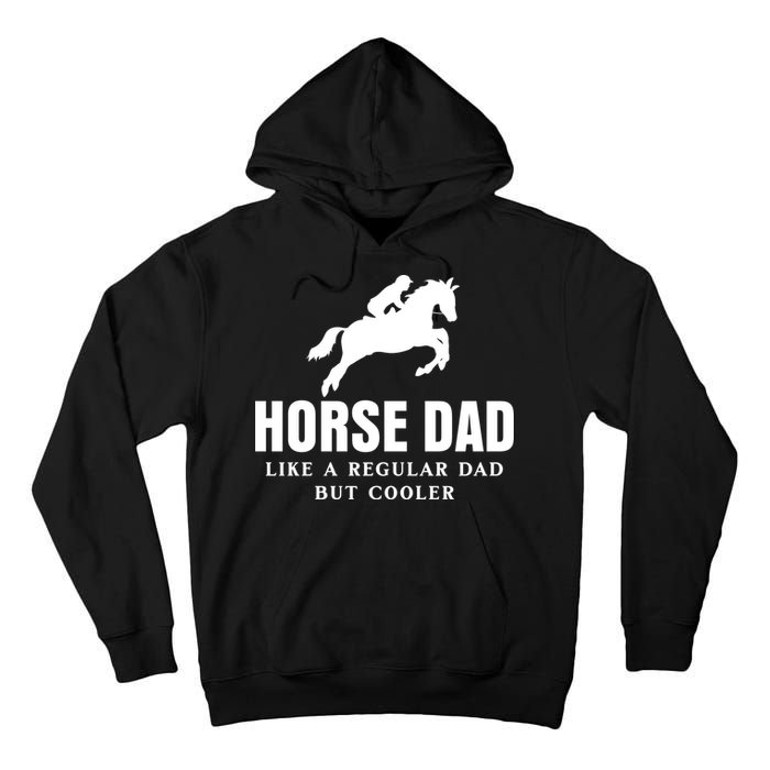 Horse Dad Like A Regular Dad But Cooler Tall Hoodie