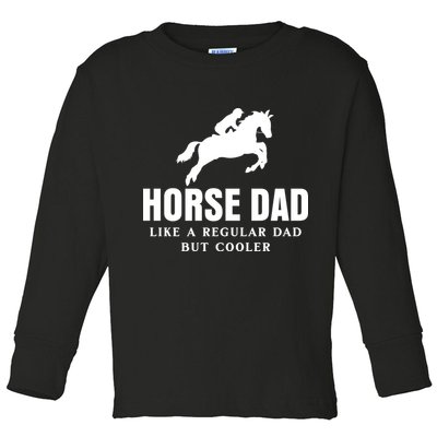 Horse Dad Like A Regular Dad But Cooler Toddler Long Sleeve Shirt