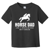 Horse Dad Like A Regular Dad But Cooler Toddler T-Shirt