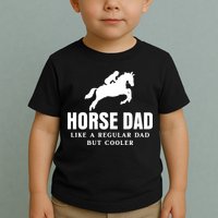 Horse Dad Like A Regular Dad But Cooler Toddler T-Shirt