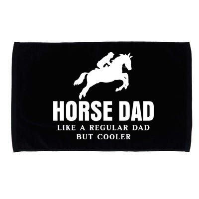 Horse Dad Like A Regular Dad But Cooler Microfiber Hand Towel