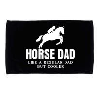 Horse Dad Like A Regular Dad But Cooler Microfiber Hand Towel