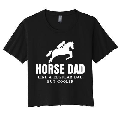 Horse Dad Like A Regular Dad But Cooler Crop Top