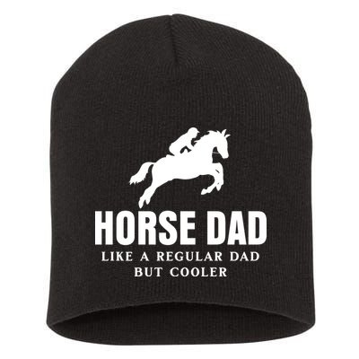 Horse Dad Like A Regular Dad But Cooler Short Acrylic Beanie