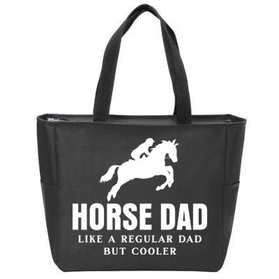 Horse Dad Like A Regular Dad But Cooler Zip Tote Bag