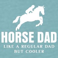Horse Dad Like A Regular Dad But Cooler Sueded Cloud Jersey T-Shirt