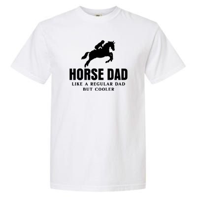 Horse Dad Like A Regular Dad But Cooler Garment-Dyed Heavyweight T-Shirt