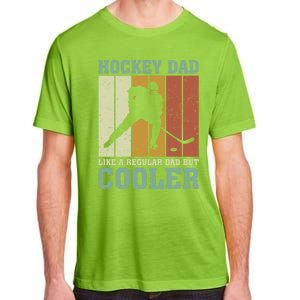 Hockey Dad Like A Regular Dad But Cooler Fathers Day Cool Gift Adult ChromaSoft Performance T-Shirt