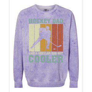 Hockey Dad Like A Regular Dad But Cooler Fathers Day Cool Gift Colorblast Crewneck Sweatshirt