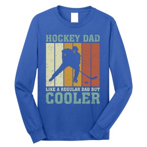 Hockey Dad Like A Regular Dad But Cooler Fathers Day Cool Gift Long Sleeve Shirt