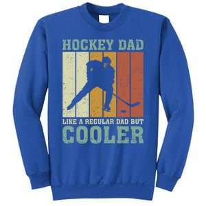 Hockey Dad Like A Regular Dad But Cooler Fathers Day Cool Gift Sweatshirt