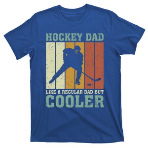 Hockey Dad Like A Regular Dad But Cooler Fathers Day Cool Gift T-Shirt