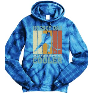 Hockey Dad Like A Regular Dad But Cooler Fathers Day Cool Gift Tie Dye Hoodie