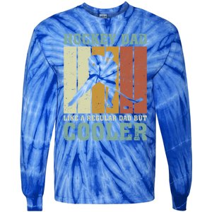 Hockey Dad Like A Regular Dad But Cooler Fathers Day Cool Gift Tie-Dye Long Sleeve Shirt