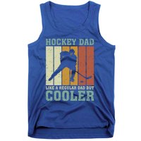 Hockey Dad Like A Regular Dad But Cooler Fathers Day Cool Gift Tank Top