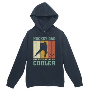 Hockey Dad Like A Regular Dad But Cooler Fathers Day Cool Gift Urban Pullover Hoodie