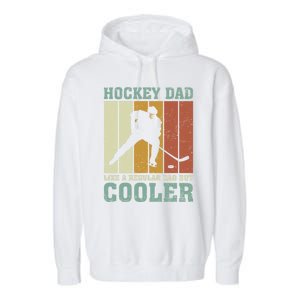 Hockey Dad Like A Regular Dad But Cooler Fathers Day Cool Gift Garment-Dyed Fleece Hoodie