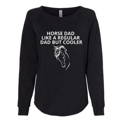 Horse Dad Like A Regular Dad But Cooler Womens California Wash Sweatshirt