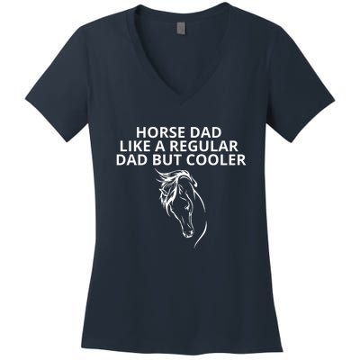 Horse Dad Like A Regular Dad But Cooler Women's V-Neck T-Shirt