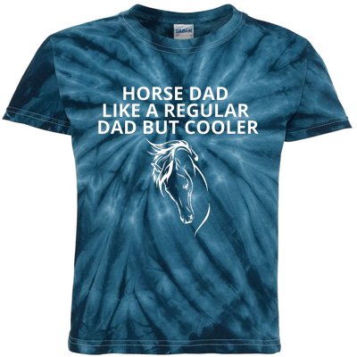 Horse Dad Like A Regular Dad But Cooler Kids Tie-Dye T-Shirt