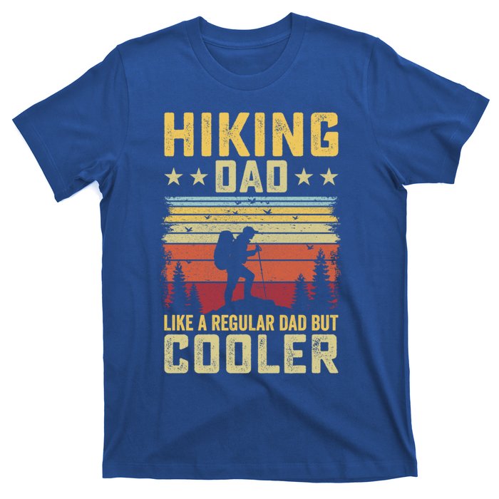 Hiking Dad Like A Regular Dad But Cooler Gift T-Shirt