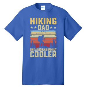 Hiking Dad Like A Regular Dad But Cooler Gift Tall T-Shirt