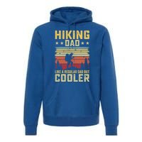 Hiking Dad Like A Regular Dad But Cooler Gift Premium Hoodie