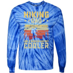 Hiking Dad Like A Regular Dad But Cooler Gift Tie-Dye Long Sleeve Shirt